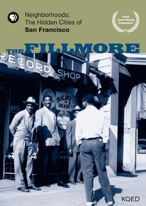 Neighborhoods: The Hidden Cities of San Francisco - The Fillmore's poster
