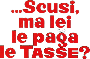 Scusi, ma lei le paga le tasse?'s poster