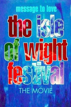 Message to Love: The Isle of Wight Festival's poster image