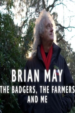 Brian May: The Badgers, the Farmers and Me's poster