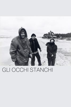 Gli occhi stanchi's poster