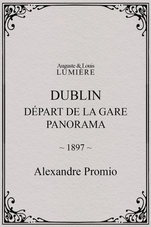 Dublin, Départ de la gare. Panorama's poster