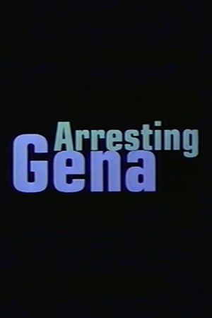 Arresting Gena's poster
