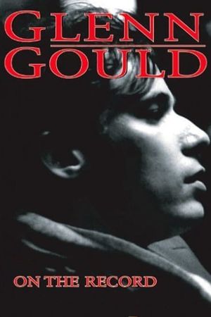 Glenn Gould: On the Record's poster