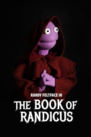 Randy Feltface: The Book of Randicus's poster