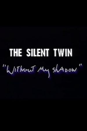 Silent Twin: Without My Shadow's poster