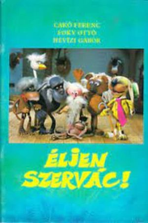 Éljen Szervác!'s poster