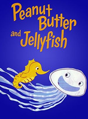 Peanut Butter and Jellyfish's poster