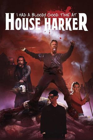 I Had a Bloody Good Time at House Harker's poster