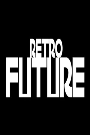 RETRO FUTURE's poster