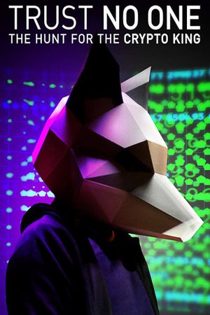 Trust No One: The Hunt for the Crypto King's poster