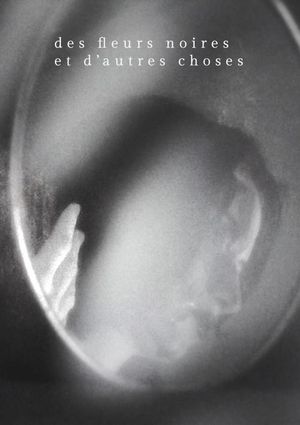Des fleurs noires et d'autres choses's poster