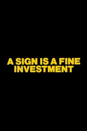 A Sign Is a Fine Investment's poster