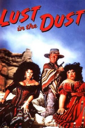 Lust in the Dust's poster