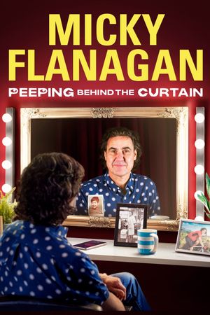 Micky Flanagan: Peeping Behind the Curtain's poster
