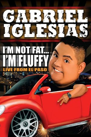 Gabriel Iglesias: I'm Not Fat... I'm Fluffy's poster
