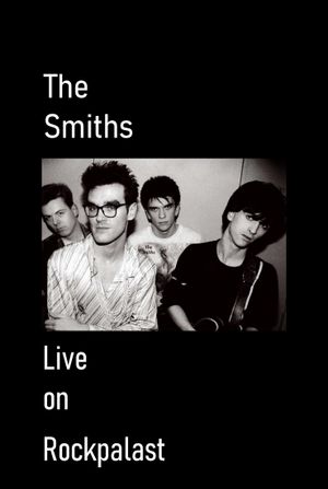 The Smiths: Live at Rockpalast's poster