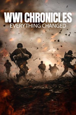 WWI Chronicles: Everything Changed's poster