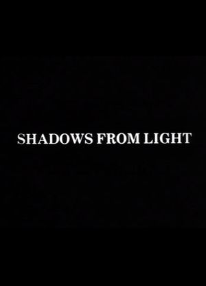 Shadows from Light's poster image