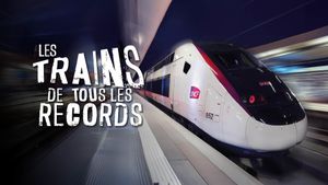 Les Trains de tous les records's poster