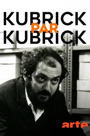 Kubrick by Kubrick's poster