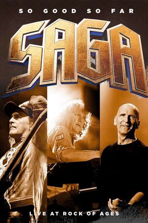 Saga - So good so far - Live at Rock Of Ages's poster image