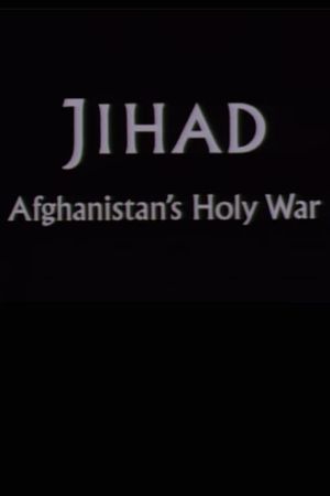 Jihad: Afghanistan's Holy War's poster image