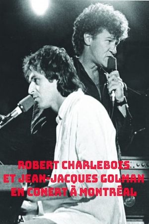 Robert Charlebois en concert à Montréal avec Jean-Jacques Goldman's poster