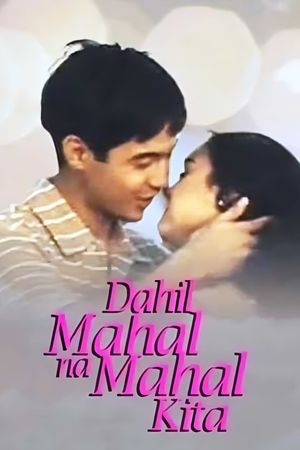 Dahil Mahal Na Mahal Kita's poster