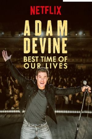 Adam Devine: Best Time of Our Lives's poster