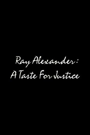 Ray Alexander: A Taste For Justice's poster