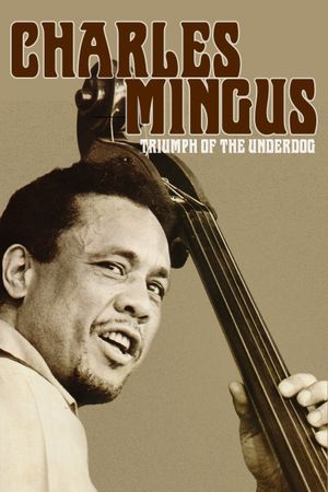 Charles Mingus: Triumph of the Underdog's poster