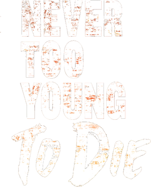 Never Too Young to Die's poster