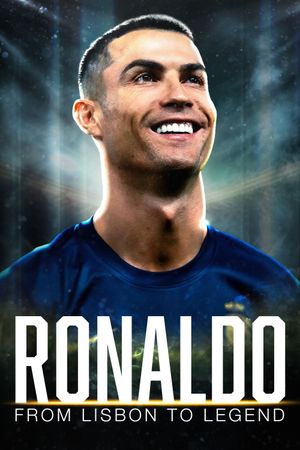 Ronaldo: From Lisbon to Legend's poster