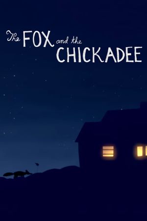 The Fox and the Chickadee's poster