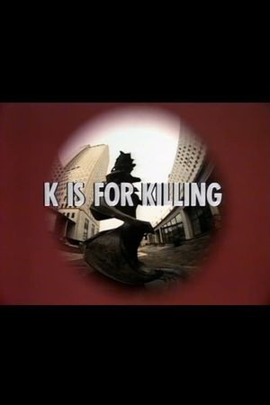 K is for Killing's poster