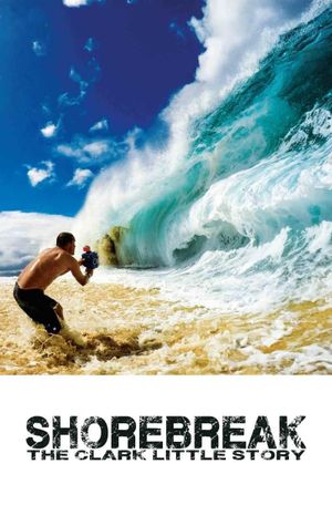 Shorebreak: The Clark Little Story's poster