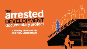 The Arrested Development Documentary Project's poster