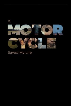 A Motorcycle Saved My Life's poster