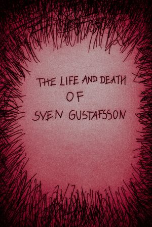 The Life and Death of Sven Gustafsson's poster image