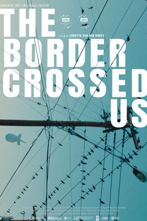 The Border Crossed Us's poster image