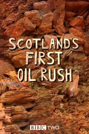 Scotland's First Oil Rush's poster