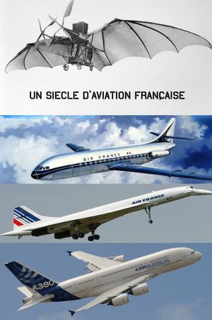 Un siècle d'aviation française's poster