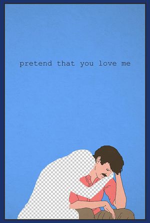 Pretend That You Love Me's poster