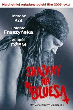 Skazany na bluesa's poster