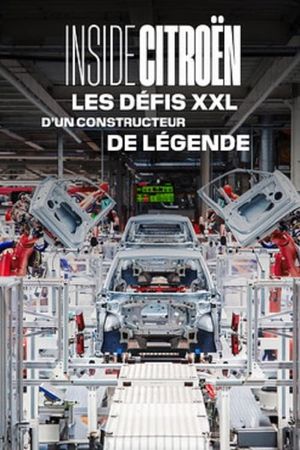 Inside Citroën : Les défis XXL d'un constructeur de légende's poster