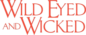 Wild Eyed and Wicked's poster
