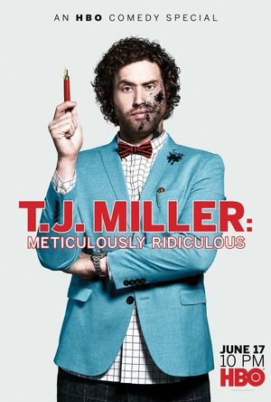 T.J. Miller: Meticulously Ridiculous's poster