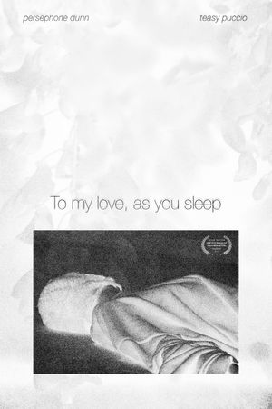 To My Love, As You Sleep's poster