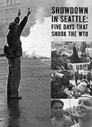 Showdown in Seattle: Five Days That Shook the WTO's poster